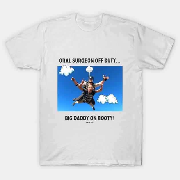 Oral Surgeon Off Duty T-Shirt by Abbie’s Art 